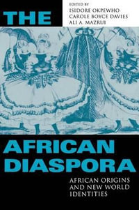 African Diaspora : African Origins and New World Identities - Isidore Okpewho