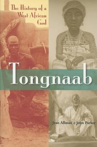 Tongnaab : The History of a West African God - Jean Marie Allman