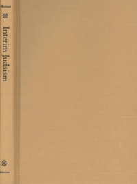 Interim Judaism : Jewish Thought in a Century of Crisis - Michael Morgan