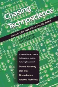 Chasing Technoscience : Matrix for Materiality - Don Ihde