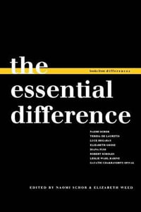 The Essential Difference : Books from Differences - Naomi Schor