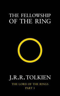 The Fellowship of the Ring : Lord of the Rings: Book 1 - J.R.R. Tolkien