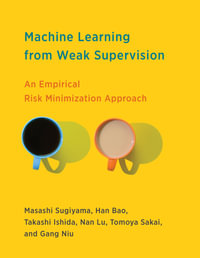Machine Learning from Weak Supervision : An Empirical Risk Minimization Approach - Masashi Sugiyama