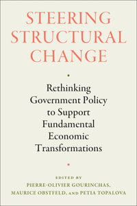 Steering Structural Change : Rethinking Government Policy to Support Fundamental Economic Transformations - Maurice Obstfeld