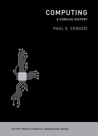 Computing : A Concise History - Paul E.  Ceruzzi