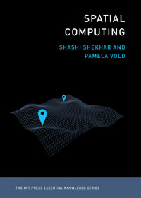 Spatial Computing : Mit Press Essential Knowledge - Shashi Shekhar