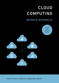 Cloud Computing, revised and updated edition : Mit Press Essential Knowledge - Nayan B. Ruparelia