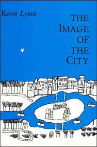 The Image of the City : Harvard-MIT Joint Center for Urban Studies Series - Kevin Lynch