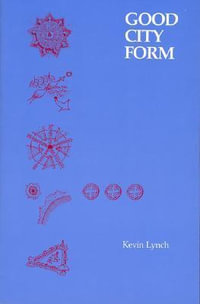 Good City Form : Mit Press - Kevin Lynch
