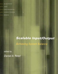 Scalable Input/Output : Achieving System Balance - Daniel A. Reed