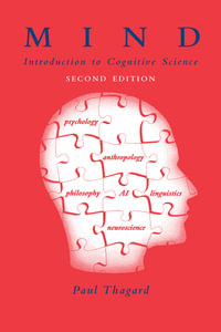 Mind, second edition : Introduction to Cognitive Science - Paul Thagard