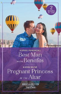 Best Man With Benefits / Pregnant Princess At The Altar : Best Man with Benefits / Pregnant Princess at the Altar - Karin Baine
