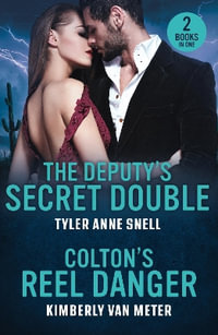 The Deputy's Secret Double / Colton's Reel Danger : The Deputy's Secret Double (Small Town Last Stand) / Colton's Reel Danger (the Coltons of Arizona) - Kimberly Van Meter