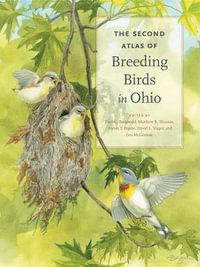 The Second Atlas of Breeding Birds in Ohio - Paul G. Rodewald