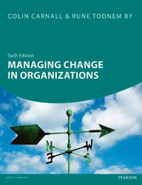 Managing Change in Organizations : 6th edition - Colin Carnall