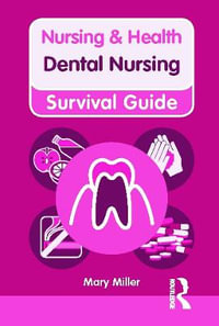 Nursing & Health Survival Guide : Dental Nursing - Mary Miller
