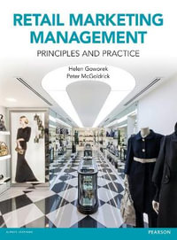 Retail Marketing Management : Principles and Practice - Helen Goworek