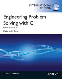 Engineering Problem Solving with C : International Edition - Delores Etter
