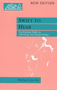 Swift to Hear : Facilitating Skills in Listening and Responding - Michael Jacobs