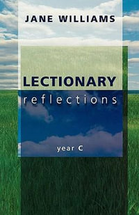 Lectionary Reflections : Year C - Jane Williams