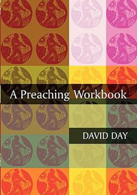 A Preaching Workbook - David Day