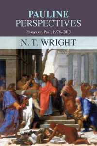 Pauline Perspectives : Essays On Paul 1978-2013 - N. T. Wright