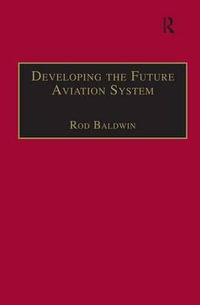 Developing the Future Aviation System - Rod Baldwin