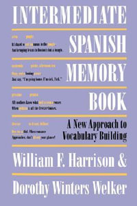 Intermediate Spanish Memory Book : A New Approach to Vocabulary Building - William F. Harrison