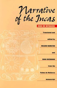 Narrative of the Incas - Juan de Betanzos