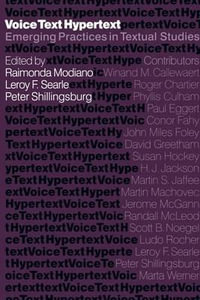 Voice, Text, Hypertext : Emerging Practices in Textual Studies - Leroy F. Searle