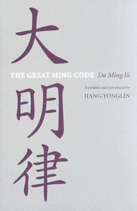 The Great Ming Code / Da Ming Lu : Asian Law Series - Yonglin Jiang