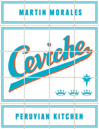 Ceviche : Peruvian Kitchen - Martin Morales