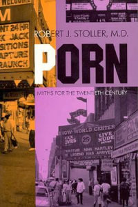 Porn : Myths for the Twentieth Century - Robert J. Stoller