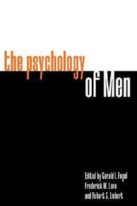 The Psychology of Men : Psychoanalytic Perspectives - Gerald Fogel