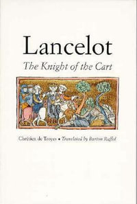 Lancelot : The Knight of the Cart - Chretien de Troyes