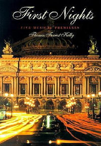 First Nights : Five Musical Premieres - Thomas Forrest Kelly