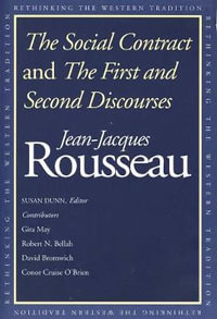 The Social Contract and The First and Second Discourses : Rethinking the Western Tradition - Jean-Jacques Rousseau