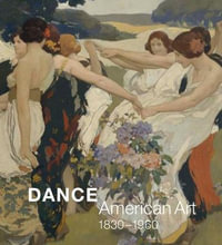 Dance : American Art, 1830-1960 - Jane Dini
