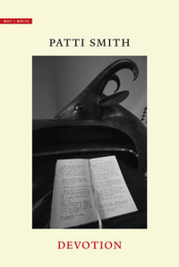 Devotion : Why I Write - Patti Smith