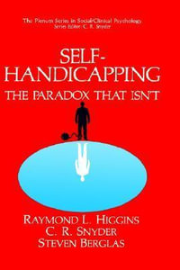 Self-Handicapping : The Paradox That Isn't - Raymond L. Higgins