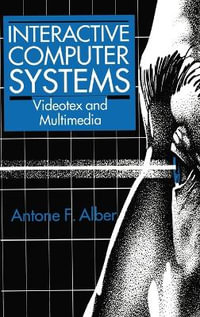 Interactive Computer Systems : Videotex and Multimedia : The Language of Science - A.F. Alber