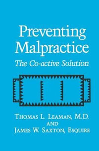 Preventing Malpractice : The Co-Active Solution - Thomas L. Leaman
