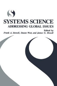 Systems Science : Addressing Global Issues : Addressing Global Issues - Frank A. Stowell