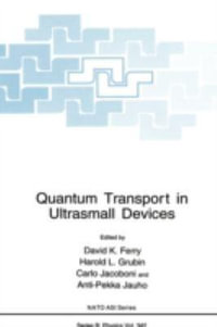 Quantum Transport in Ultrasmall Devices : Proceedings of a NATO Advanced Study Institute on Quantum Transport in Ultrasmall Devices, Held July 17 30, 1 - North Atlantic Treaty Organization
