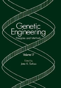 Genetic Engineering : Principles and Methods: Volume 17 - Jane K. Setlow