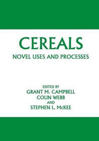 Cereals : Novel Uses and Processes - Grant M. Campbell