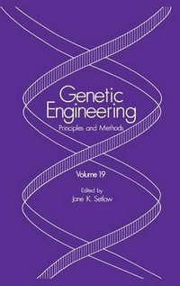 Genetic Engineering : Principles and Methods : Principles and Methods - Jane Setlow