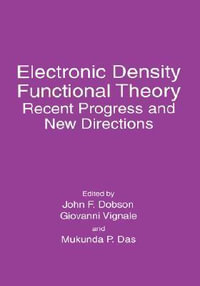 Electronic Density Functional Theory : Recent Progress and New Directions - M. P. Das