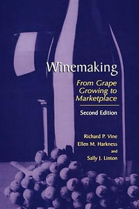 Winemaking : From Grape Growing to Marketplace - Richard Vine