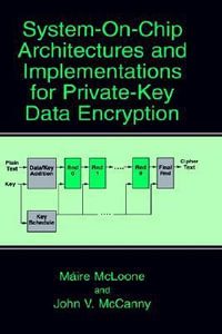 System-on-Chip Architectures and Implementations for Private-Key Data Encryption - MÃ¡ire McLoone